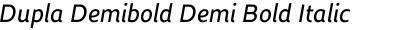 Dupla Demibold Demi Bold Italic